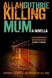 Читать книгу Killing Mum