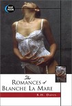 Читать книгу The Romances Of Blanche La Mare