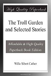Читать книгу The Troll Garden and Selected Stories