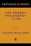 Читать книгу The Sunday Philosophy Club