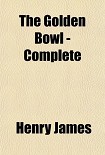 Читать книгу The Golden Bowl - Complete