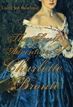 Читать книгу The Secret Adventures of Charlotte Bronte