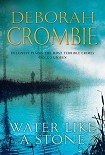 Читать книгу Deborah Crombie - Duncan Kincaid & Gemma James 11 - Water Like A Stone