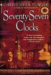 Читать книгу Bryant & May 03; Seventy-Seven Clocks