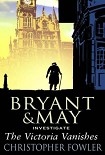 Читать книгу Bryant & May 06; The Victoria Vanishes