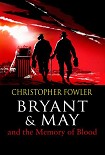 Читать книгу Bryant & May 09; The Memory of Blood