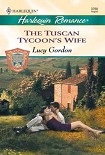 Читать книгу The Tuscan Tycoon’s Wife
