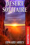 Читать книгу Desert Solitaire (Edward Abbey Series )