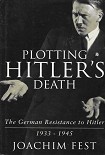 Читать книгу Plotting Hitler's Death