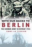 Читать книгу With Our Backs to Berlin