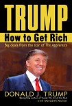 Читать книгу Trump: How to Get Rich