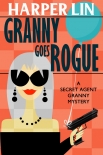 Читать книгу Granny Goes Rogue