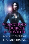 Читать книгу The Succubus, the Demon and the Witch