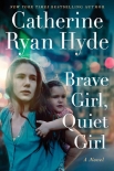 Читать книгу Brave Girl, Quiet Girl: A Novel
