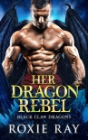 Читать книгу Her Dragon Rebel