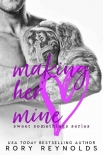 Читать книгу Making Her Mine (Sweet Somethings Book 3)