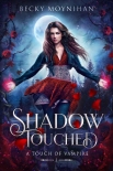Читать книгу Shadow Touched: A Paranormal Vampire Romance (A Touch of Vampire Book 1)