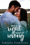 Читать книгу The Right Kind of Wrong: A Brother's Best Friend Romance