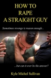 Читать книгу How To Rape A Straight Guy