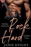 Читать книгу Rock Hard: Bad Boy Bandmates & Babies Series