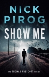 Читать книгу Show Me (Thomas Prescott 4)