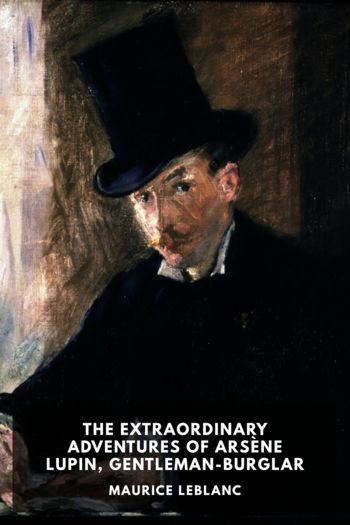 Читать книгу The Extraordinary Adventures of Arsène Lupin, Gentleman-Burglar