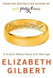Читать книгу Committed: A Skeptic Makes Peace With Marriage