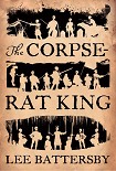 Читать книгу The Corpse-Rat King