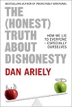Читать книгу The (Honest) Truth About Dishonesty: How We Lie to Everyone – Especially Ourselves