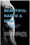 Читать книгу Beautiful, Naked and Dead