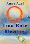 Читать книгу Iron Rose Bleeding