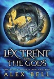 Читать книгу Lex Trent versus the Gods