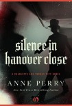 Читать книгу Silence in Hanover Close: A Charlotte and Thomas Pitt Novel (Book Nine)