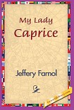 Читать книгу My Lady Caprice