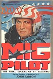 Читать книгу MiG Pilot: the Final Escape of Lt. Belenko