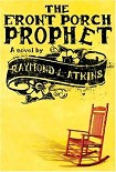Читать книгу The Front Porch Prophet