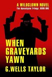 Читать книгу When Graveyards Yawn