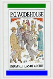 Читать книгу P G Wodehouse - Indiscretions Of Archie