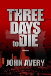 Читать книгу Three Days To Die