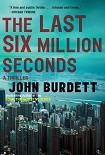 Читать книгу The Last Six Million Seconds