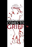 Читать книгу Miss Callaghan Comes To Grief